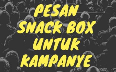 Pesan Snack Box untuk Kampanye