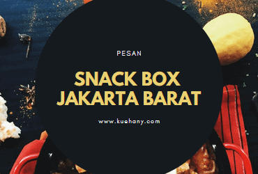 Pesan Snack Box Di Jakarta Barat